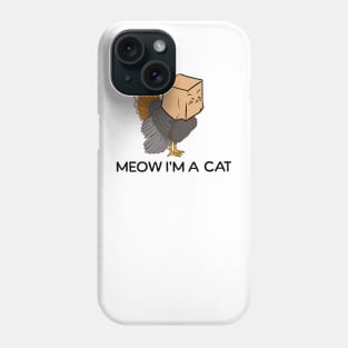 Meow I'm a Cat - Thanksgiving Cat Phone Case