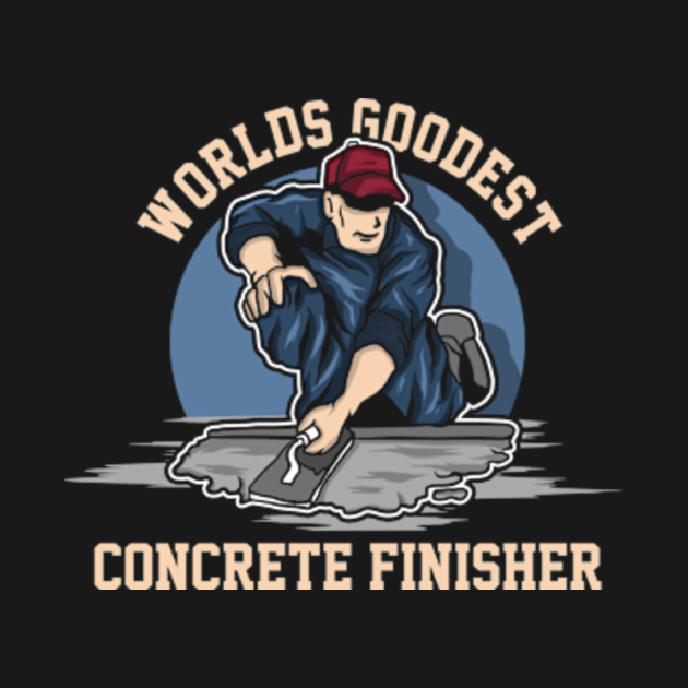 Concrete Finisher Work Funny Cement Worker Concrete Finisher Long