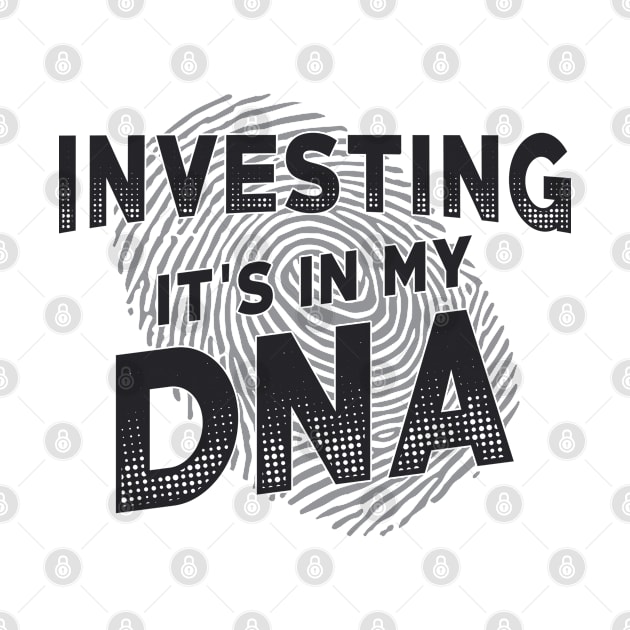 Entrepreneurship Investing It's In My DNA CEO by T-Shirt.CONCEPTS