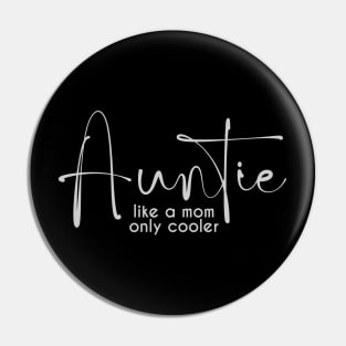 Aunt like a mom only cooler Pin