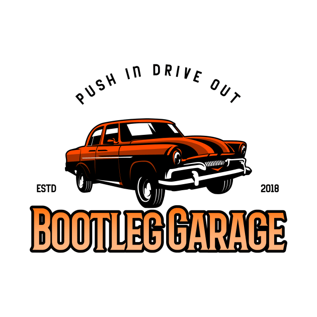 Push In Drive Out by BootLeg Garage