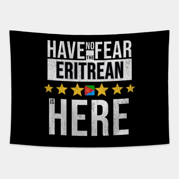 Have No Fear The Eritrean Is Here - Gift for Eritrean From Eritrea Tapestry by Country Flags