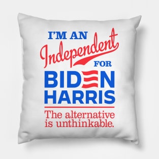 I'm an Independent For Biden, the alternative is unthinkable Pillow