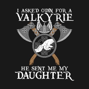 I Asked Odin for Valkyrie T-Shirt