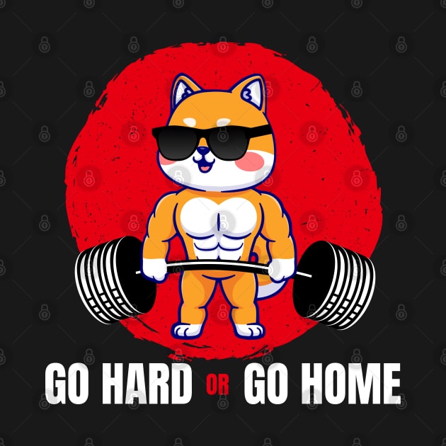 Go Hard Or Go Home Shiba Inu by Outfit Clothing