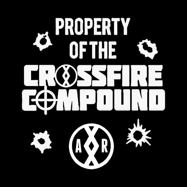 Property of the Crossfire Compound (White) by Aaron Roxas