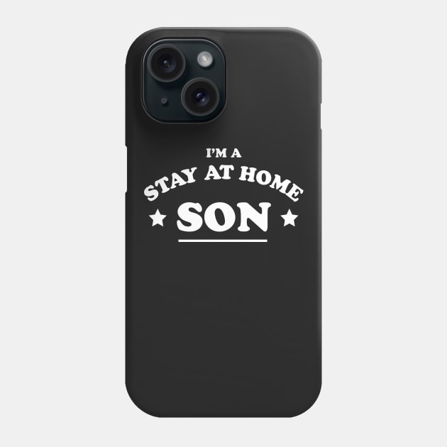 Stay At Home Son T-Shirt Phone Case by dumbshirts