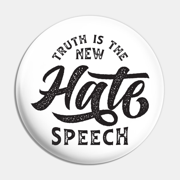 Truth Is The New Hate Speech Pin by CatsCrew