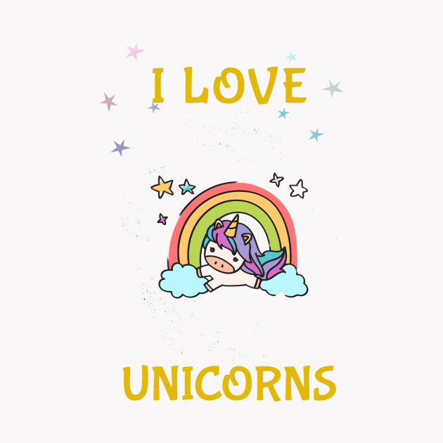 I love unicorns by Rc tees