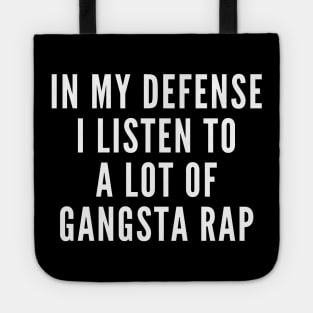 I Listen to a Lot of Gangsta Rap Tote