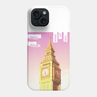 Wake Up, Ben (Tick-Tock) Phone Case