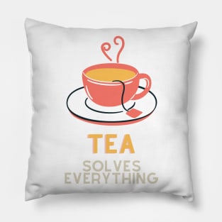 Tea Solves Everything Pillow