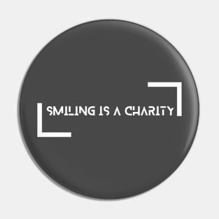 Smiling is Charity Pin