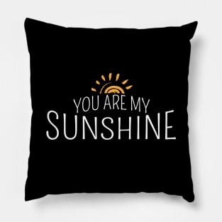 you-are-my-sunshine Pillow