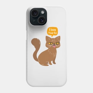 Cat loves your ex Phone Case