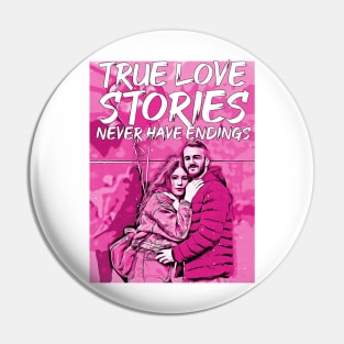 valentines-True love stories never have endings Pin