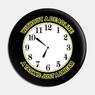 Deadline Dream Pin