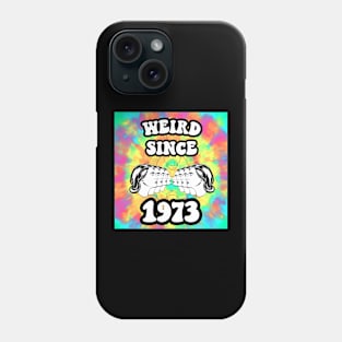 Weird since 1973 Phone Case