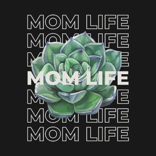 MOM LIFE  SUCCULENT PLANT T-Shirt