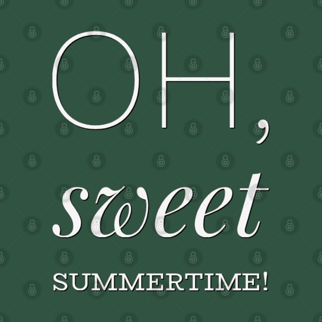 Oh sweet summertime Sunrise Sunburn Sunset Repeat Life is better in summer Hello Summer Cute Summer Typography by BoogieCreates