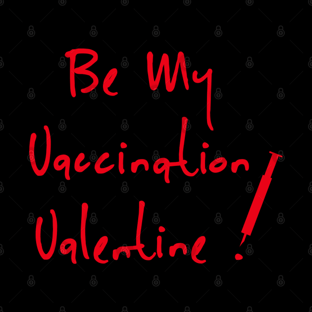 Be My Valentine Vaccination, Vaccine Valentine, Doctors Valentine, Nurses Valentine by Style Conscious