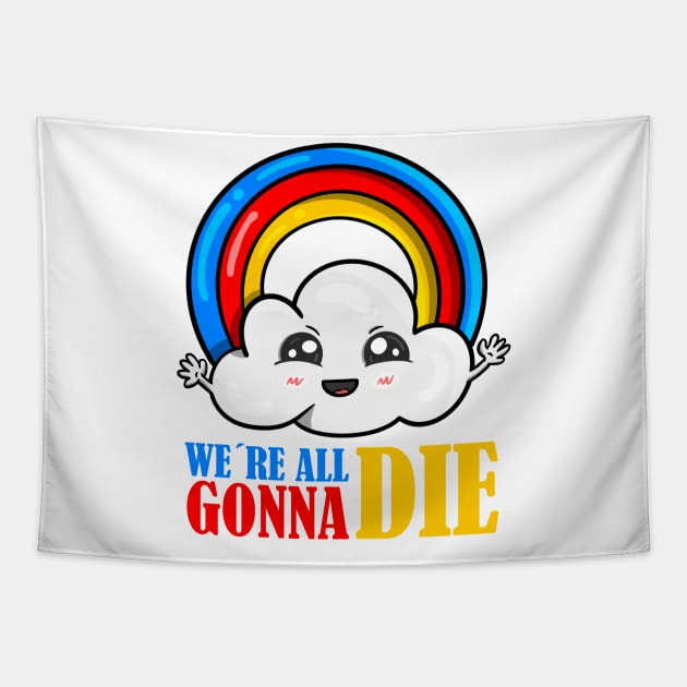 We´re all gonna die Tapestry by By-Berto