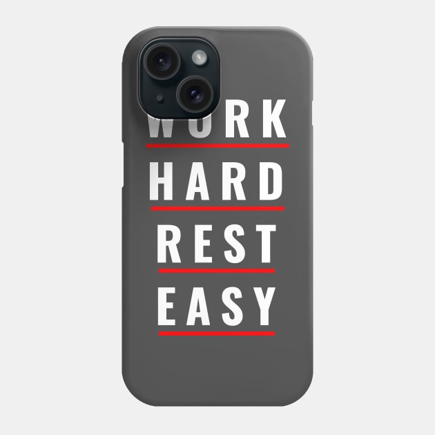 Work Hard Rest Easy Phone Case by EKSU17