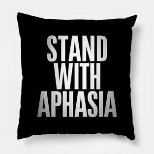 Stand With Aphasia Pillow