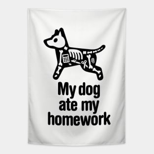 My dog ate my homework back to school student excuse teacher gift Tapestry