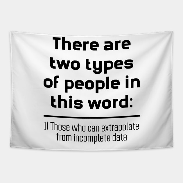 Two types of people - Science Essential Gift Tapestry by Diogo Calheiros