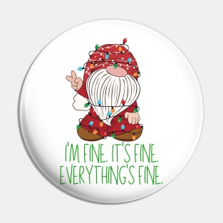 Christmas Gnome I'm Fine It's Fine Everything's Fine Pin