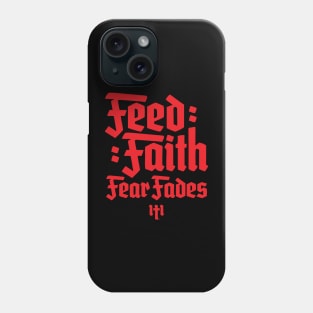 FEED FAITH FEAR FADES - RED Phone Case