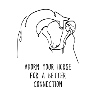 A Horse And A Girl - Adorn Your Horse For A Better Connection On White T-Shirt