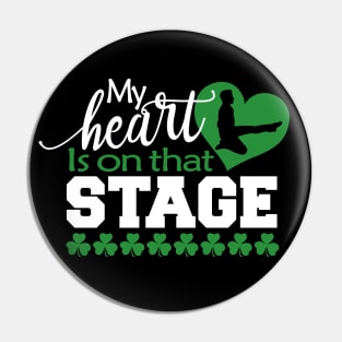 My Heart Is On That Stage Pin