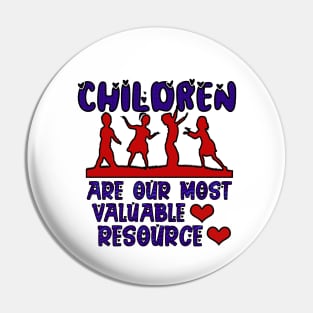 Children are our most valuable resource Pin