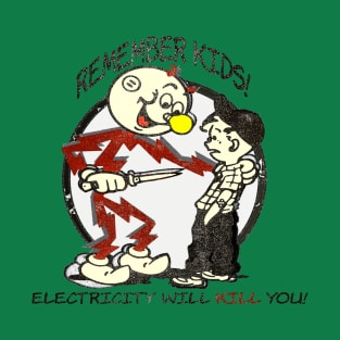 Remember Kids Electricity Will Kill You T-Shirt