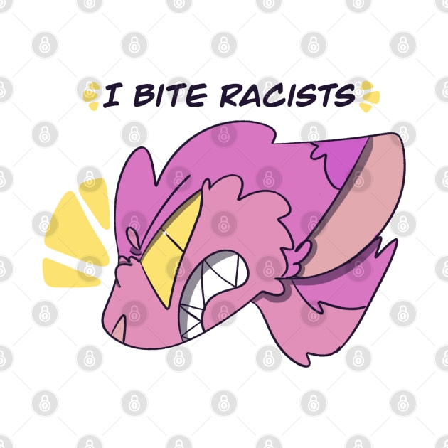 I BITE RACISTS - Pink Design by SableShroom