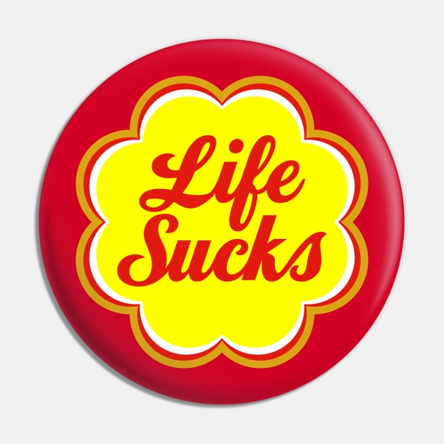 Life Sucks Pin by Indie Pop