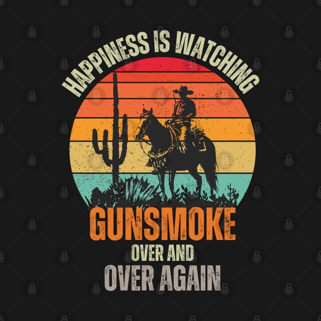 Happiness, Is Watching Gun-smoke Retro Vintage Tee by Just Me Store