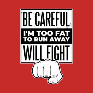 I'm Too Fat To Run T-Shirt