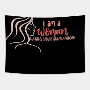 I am a Woman, Whats your Superpower Inspirational Quote Tapestry