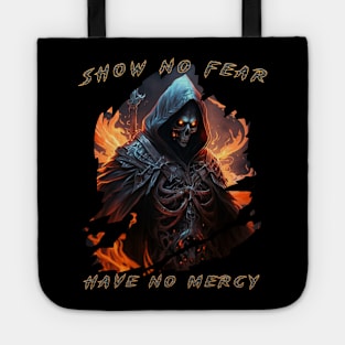 Show No Fear, Have No Mercy Tote