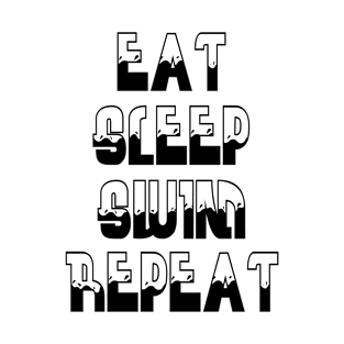 Eat, Sleep, Swim, Repeat T-Shirt