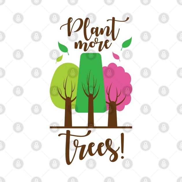 Plant More Trees by defytees