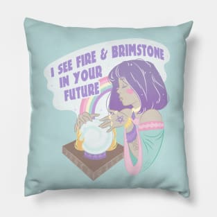 My Crystal Ball Says You're Going to Hell Pillow