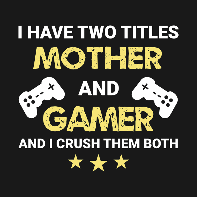 I have two titles - Mother and Gamer by MrDrajan