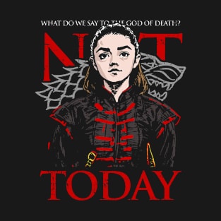 Not Today T-Shirt