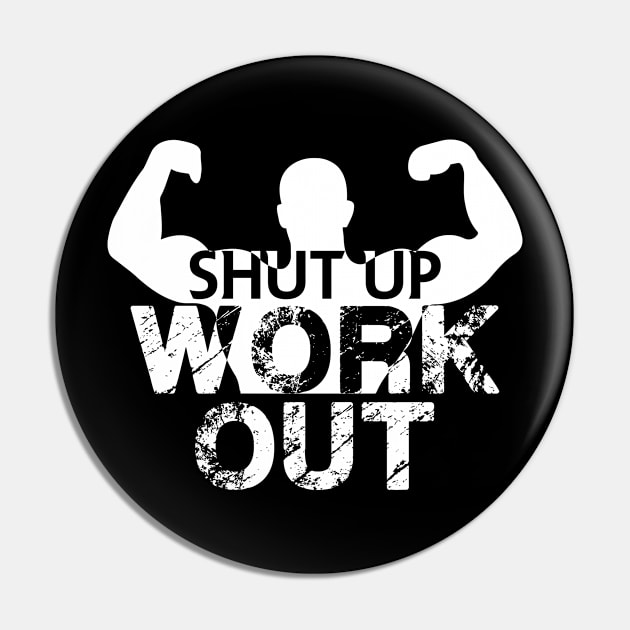 Shut up work out Pin by FitnessDesign