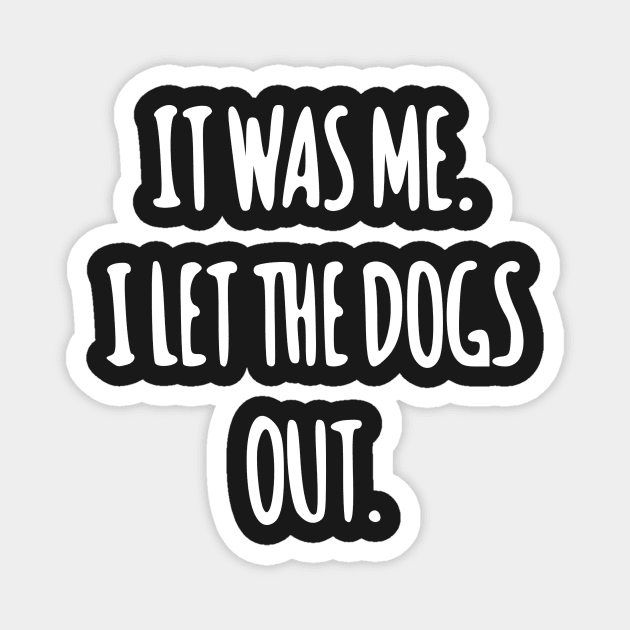 I let the dogs out! Magnet by simbamerch