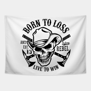 Born to loss anti est 13 rebel live to win Tapestry